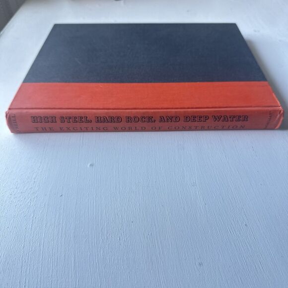 High Steel, Hard Rock & Deep Water: exciting World Construct Richard W, O'Neill - Picture 3 of 8